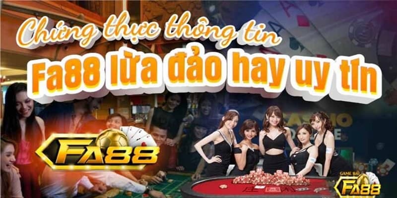 Fa88 lừa đảo là thông tin sai sự thật